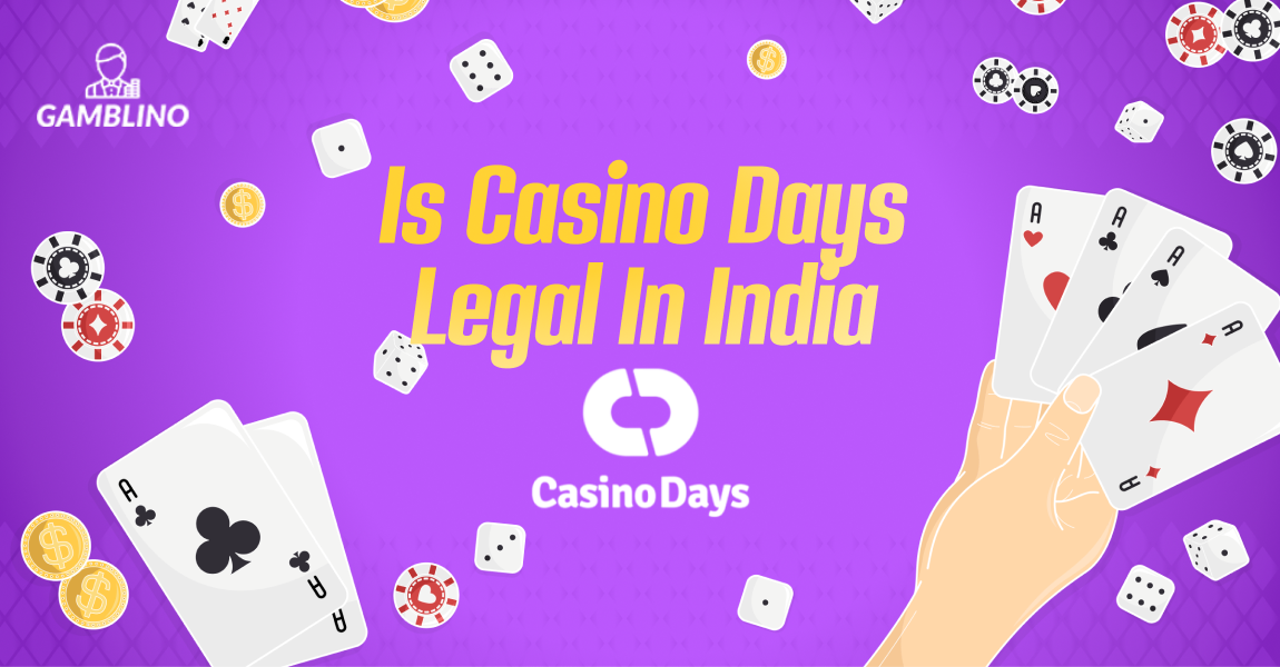 Is Casino Days Legal In India