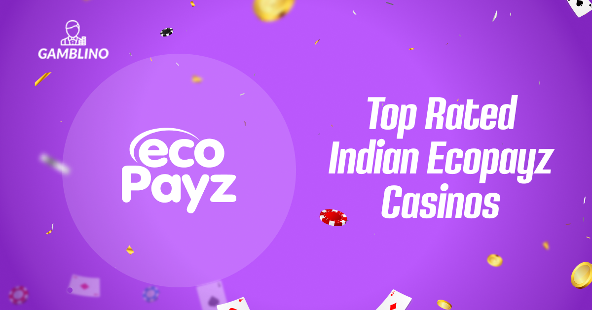 top indian online casinos that offer ecopayz as a payment and withdrawal method