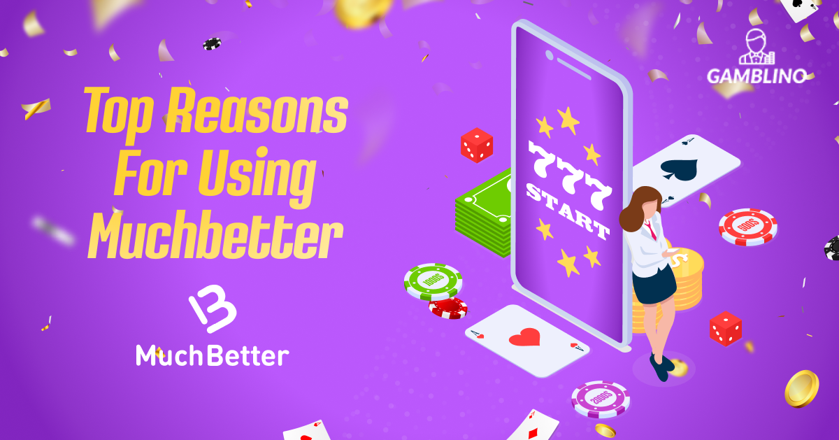 Reasons to use MuchBetter