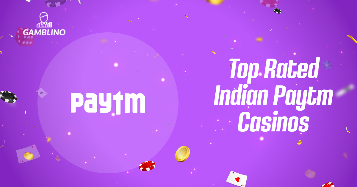 Top rated indian online casinos that offer paytm as a payment method