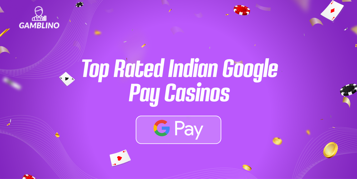 Top Rated Indian Google Pay Casinos