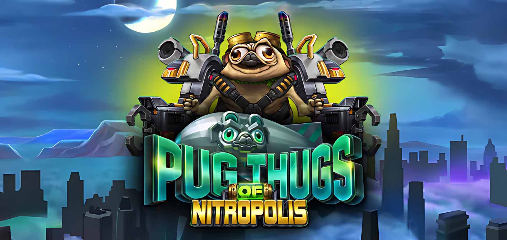 Pug Thugs of Nitropolis online slot