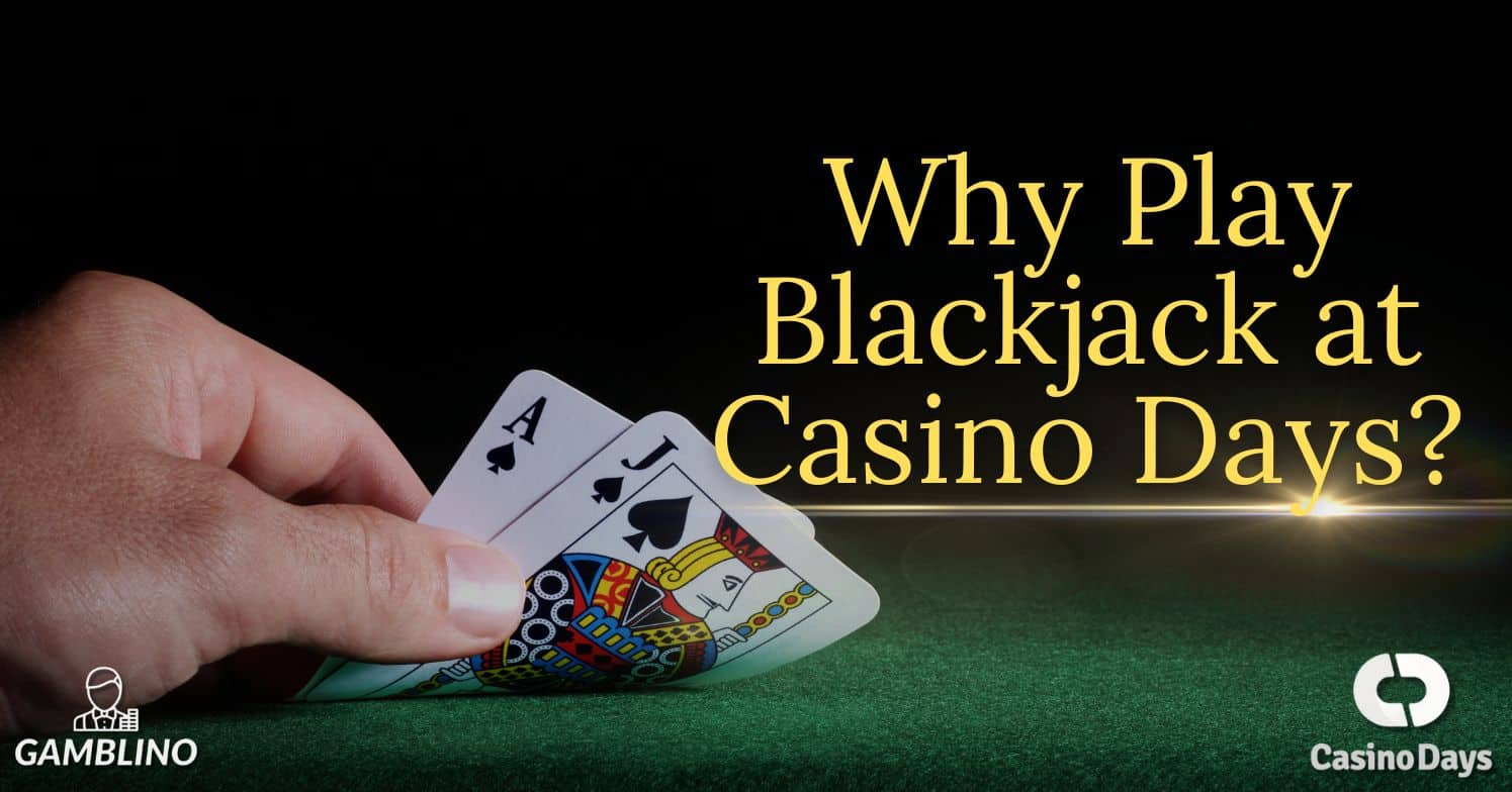 why play blackjack at casino days