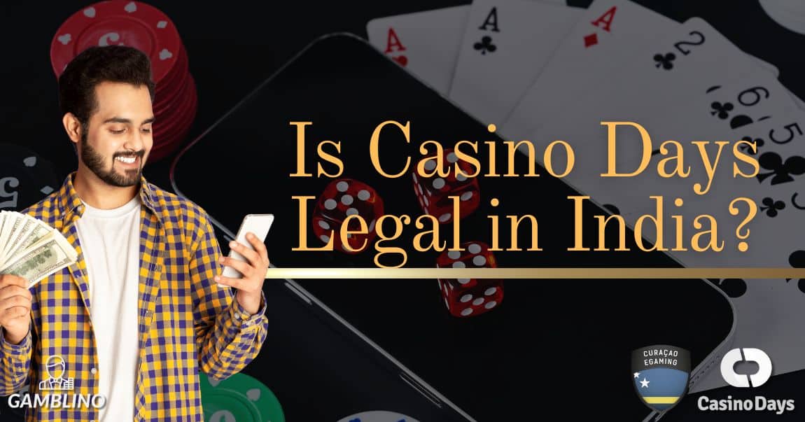 is casino days legal in india