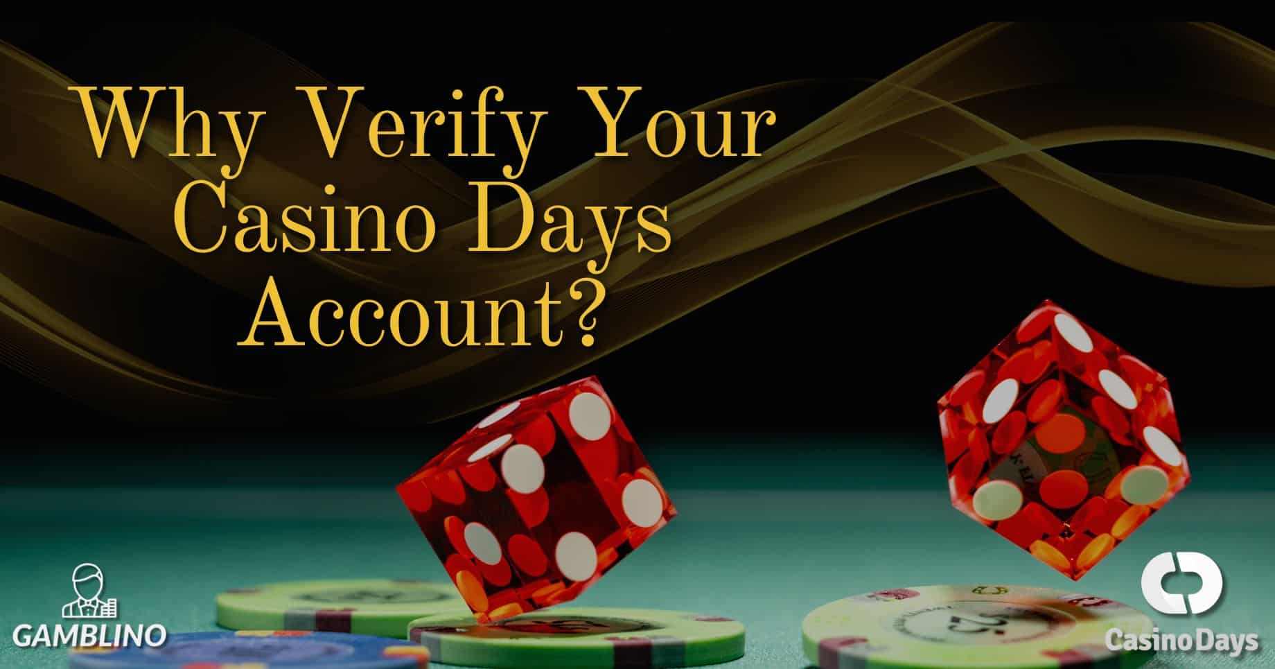 why verify your casino days account