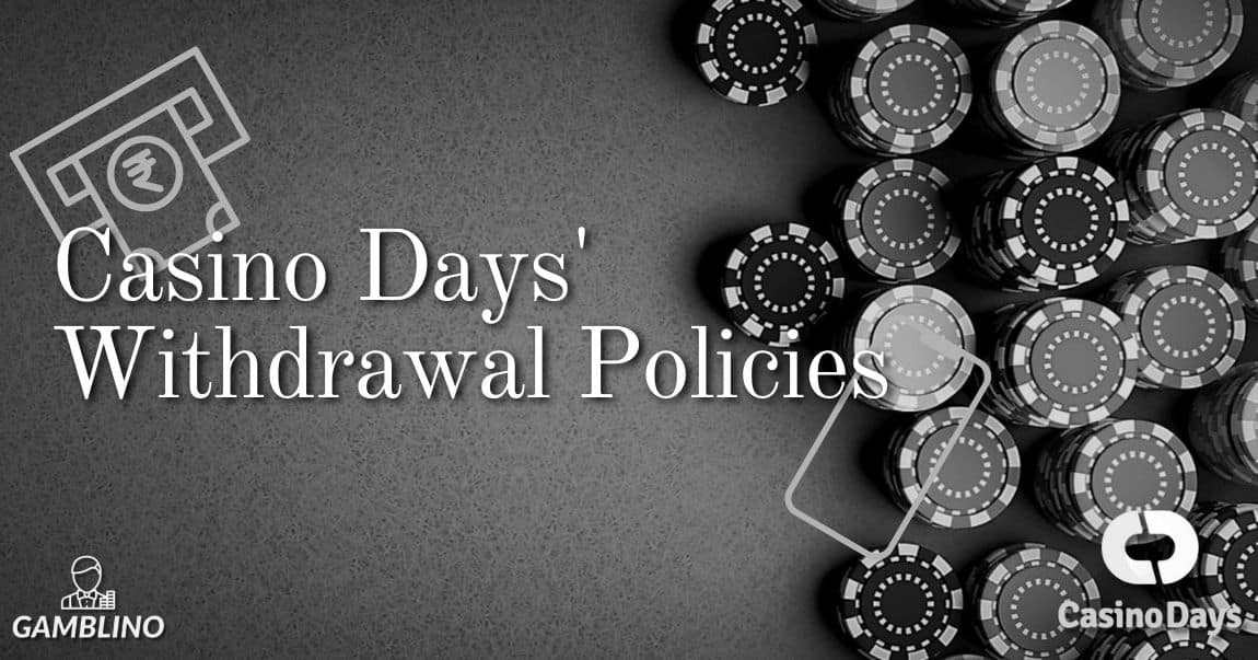 casino days withdrawal policies