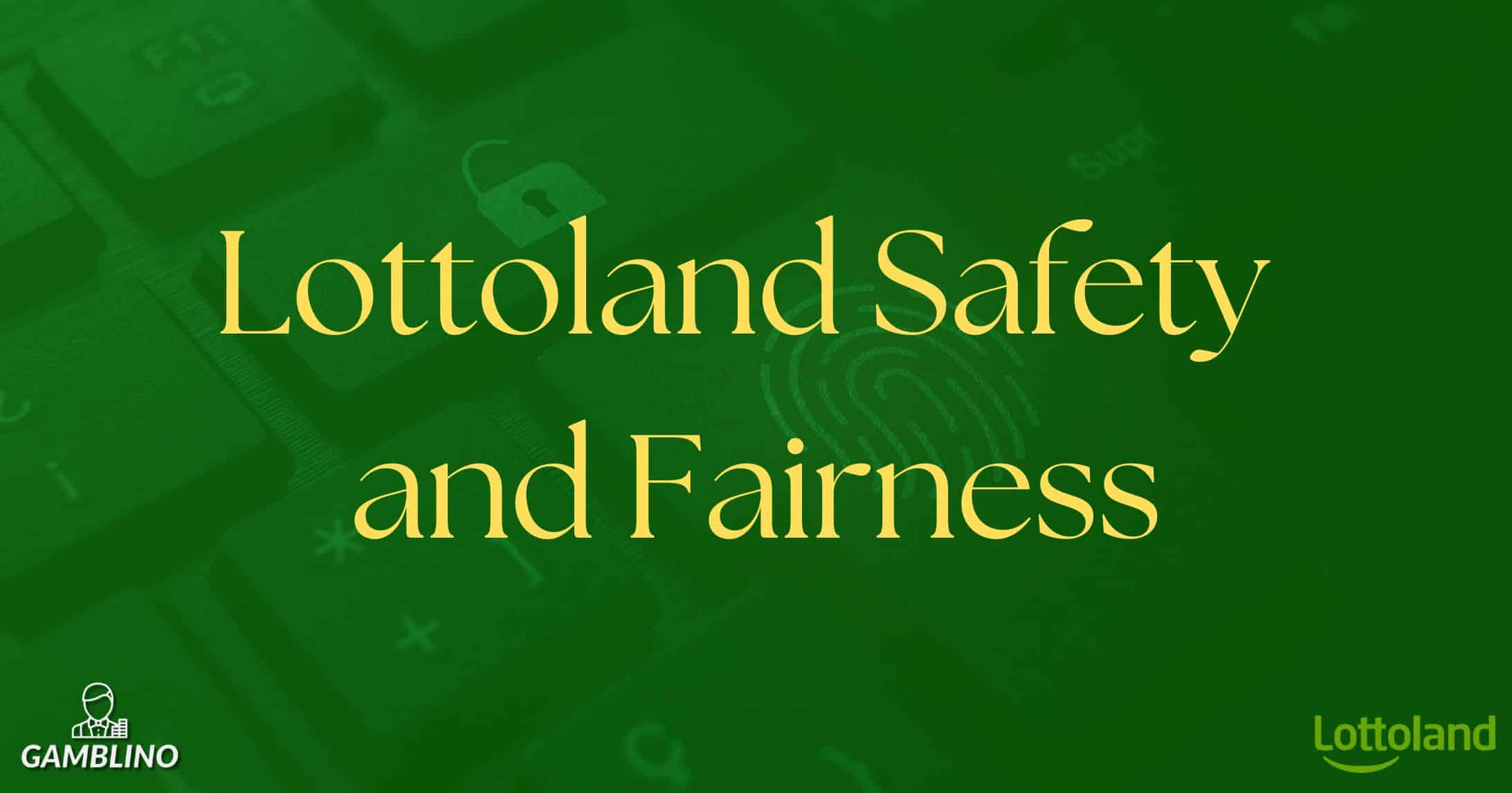 lottoland safety and fairness